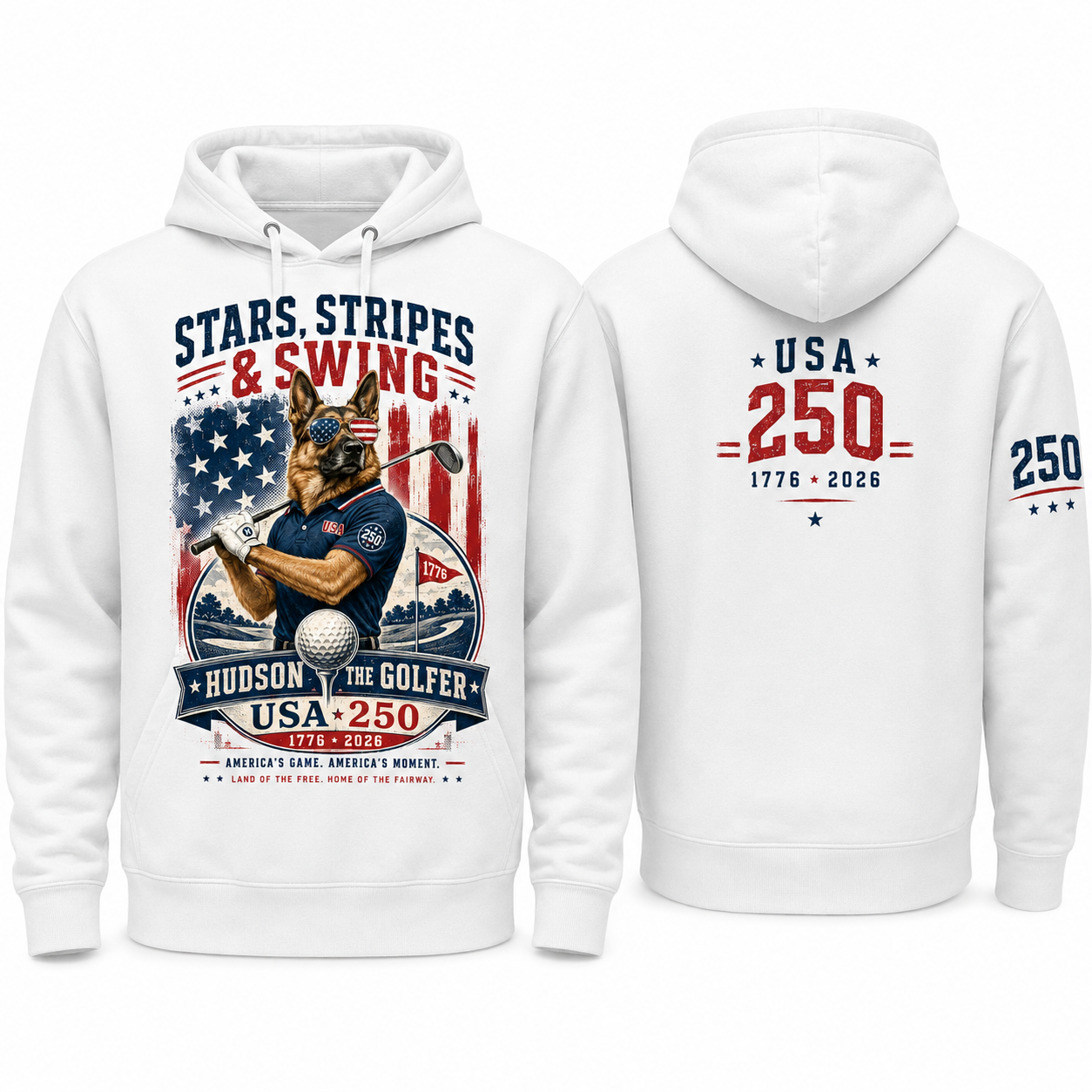 White Hudson the Golfer Stars, Stripes & Swing hoodie shown front and back with patriotic golf artwork, USA 250 back graphic, and 250 right-sleeve detail.