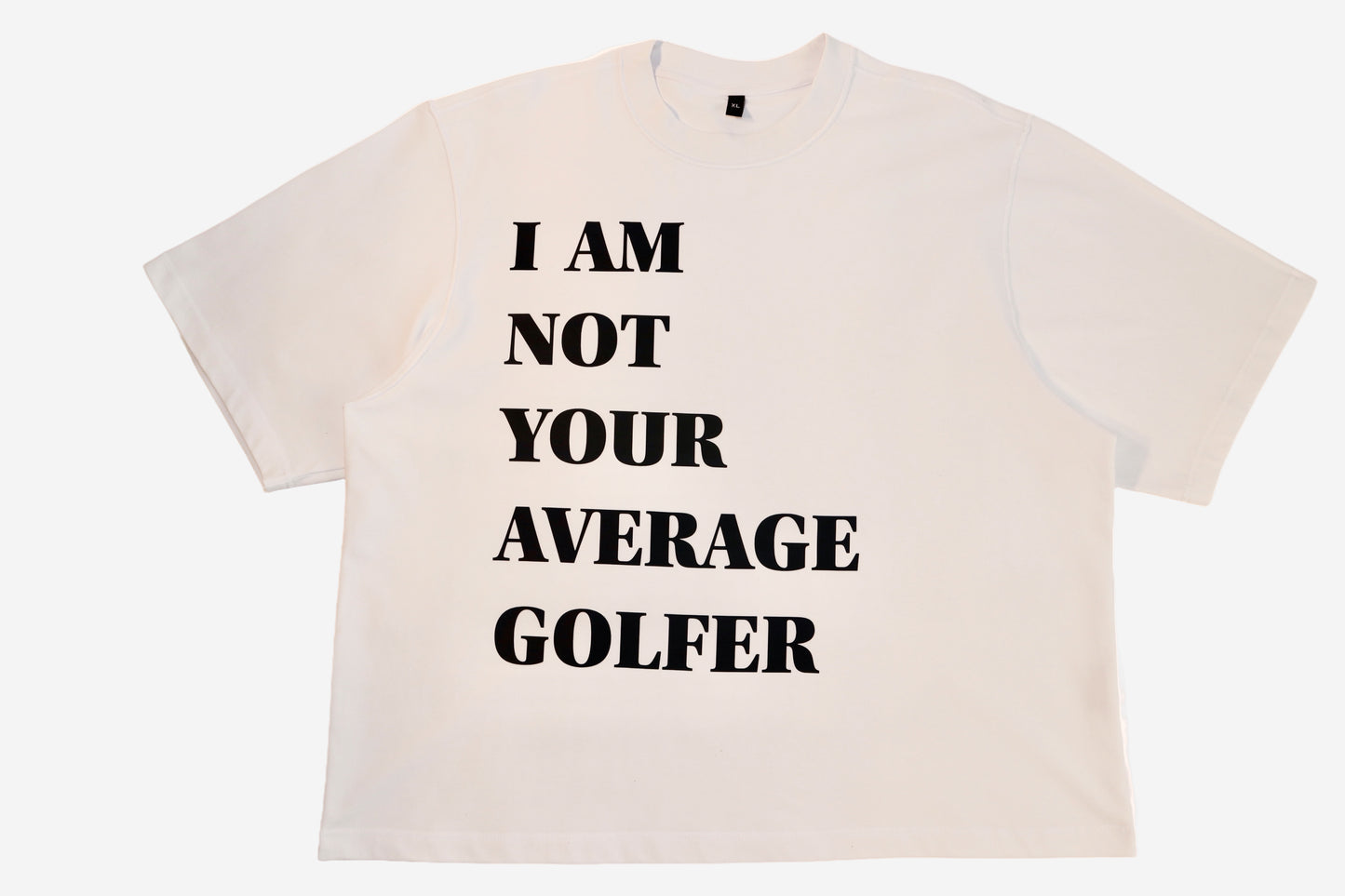 The Hudson “I AM NOT YOUR AVERAGE GOLFER” Tee