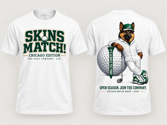 Front and back product view of the SKINS MATCH! — Chicago Edition Tee in white, featuring the green-and-gold SKINS MATCH! Chicago Edition graphic on the front and Caddie Hudson with “It’s Always Tee Time!” artwork on the back.